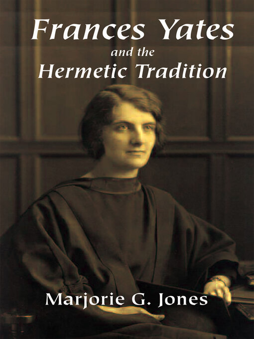 Title details for Frances Yates and the Hermetic Tradition by Marjorie G. Jones - Wait list